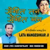 Sangeet Tan Sangeet Man A Tribute Song For Lata Mangeshkar JI