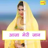 About Aaja Meri Jaan Song