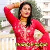 About Bhandi h gadar Song