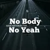 No Body No Yeah