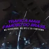 Trafica mais famoso do Brasil