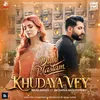 About Khudaya Vey From "Dum Mastam" Song