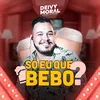 Só Eu Que Bebo ?