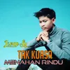 TAK KUASA MENAHAN RINDU