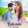 About Bala Mein Song