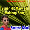 About Super Hit Marwadi Maishap Song Song