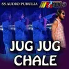 About JUG JUG CHALE Song