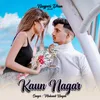 About Kaun Nagar Nagpuri Song