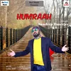 About Humraah Song