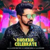 Dhokha Celebrate