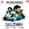 About Nee Hogo Dariyalli From "Salmon 3D" Song