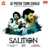 About Je Pothe Tumi Cholo (From "Salmon 3D") Song