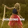 About KEEP HOLDING ON Song