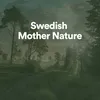 Swedish Mother Nature, Pt. 6