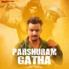 About Parshuram Gatha Song
