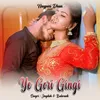 About Ye Gori Gingi Song