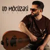 About Ud Möcüzəsi Song