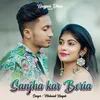 About Sanjha Kar Beria Song