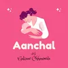 About Aanchal Song