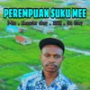 About PEREMPUAN SUKU MEE Song