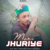 Meri Jhuriye