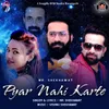 About Pyar Nahi Karte Song