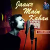 Jaaun Main Kahan