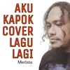 Aku Kapok Cover Lagu lagi