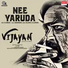 About Nee Yaruda From "Vijayan" Song