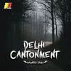 About Delhi Cantonment (Haunted Story) Song