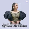 About Karenamu, Aku Lakukan Song