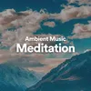 Ambient Music Meditation, Pt. 1