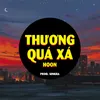 About Thương Quá Xá Remix Song