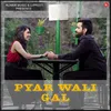 About Pyar Wali Gal Song