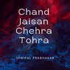 About Chand Jaisan Chehra Tohra Song