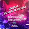 CINDERELA - VOU G4ZAR NA SUA GUELA