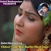About Chhori Tope Mar Baitho Dholi Jaan Song
