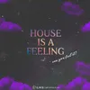 About House is a Feeling Song