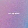 Missing You Lofi Sad