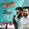 Bang Bang Bangkok From "Kaaneyadavara Bagge Prakatane"