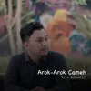 About Arok-Arok Cameh Song