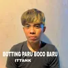 BOTTING PARU BOCO BARU