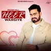 About Heer Wargiye From: "Mahi Mera Nikka Jeha" Song