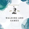 About Walking And Games Song