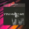 About You Hurt Me Song