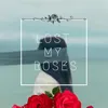Lost My Roses