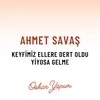 Keyfimiz Ellere Dert Oldu / Yiyosa Gelme