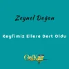 Keyfimiz Ellere Dert Oldu