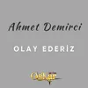 About Olay Ederiz Song