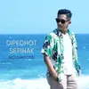 Dipedhot Sepihak